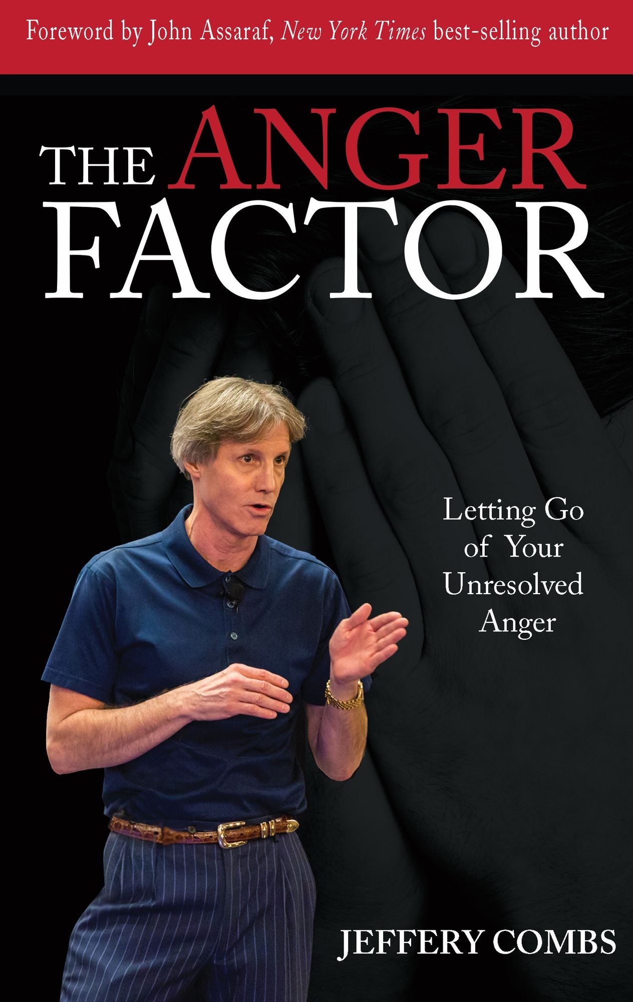 The Anger Factor: Letting Go of Your Unresolved Anger