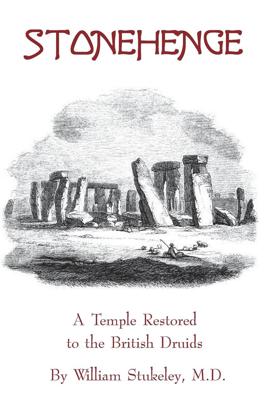 Stonehenge - A Temple Restored to the British Druids