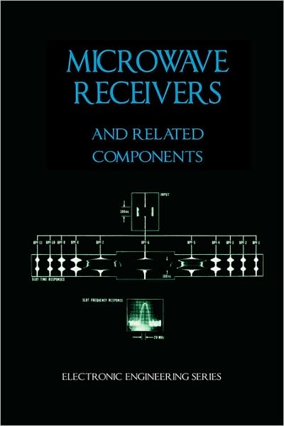 Microwave Receivers and Related Components - Electronic Engineering Series