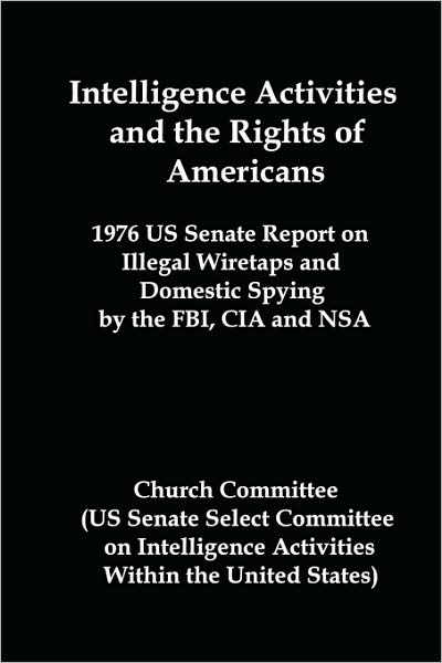 Intelligence Activities And The Rights Of Americans