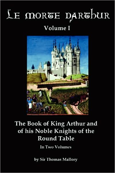 Le Morte d'Arthur, Volume I