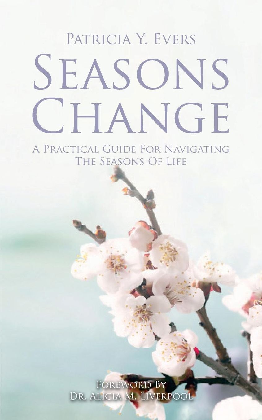 Seasons Change A Pratical Guide for Navigating the Seasons of Life