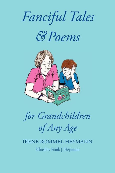 Fanciful Tales & Poems: For Grandchildren of Any Age