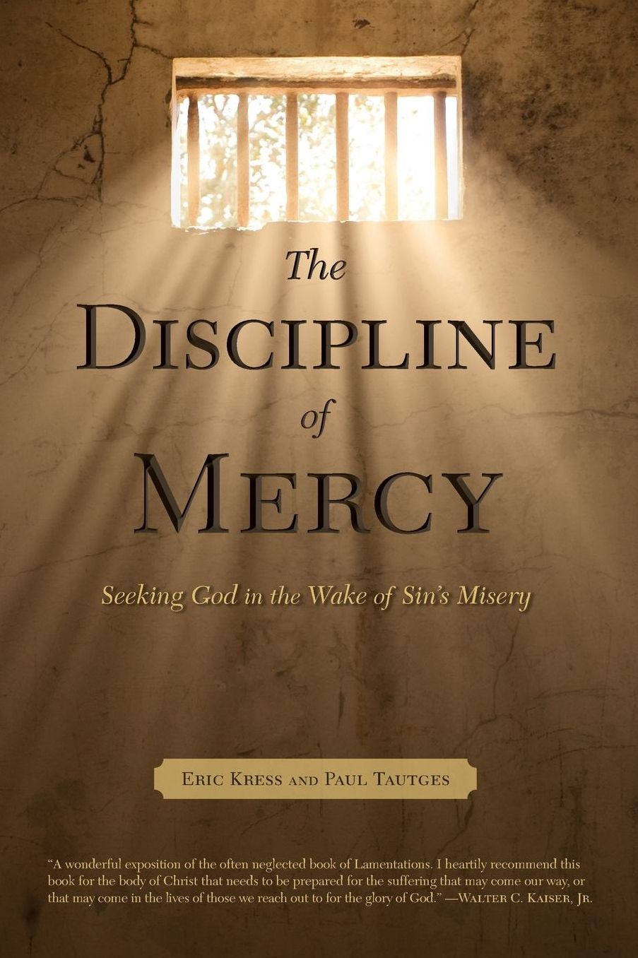 The Discipline of Mercy: Seeking God in the Wake of Sin's Consequences