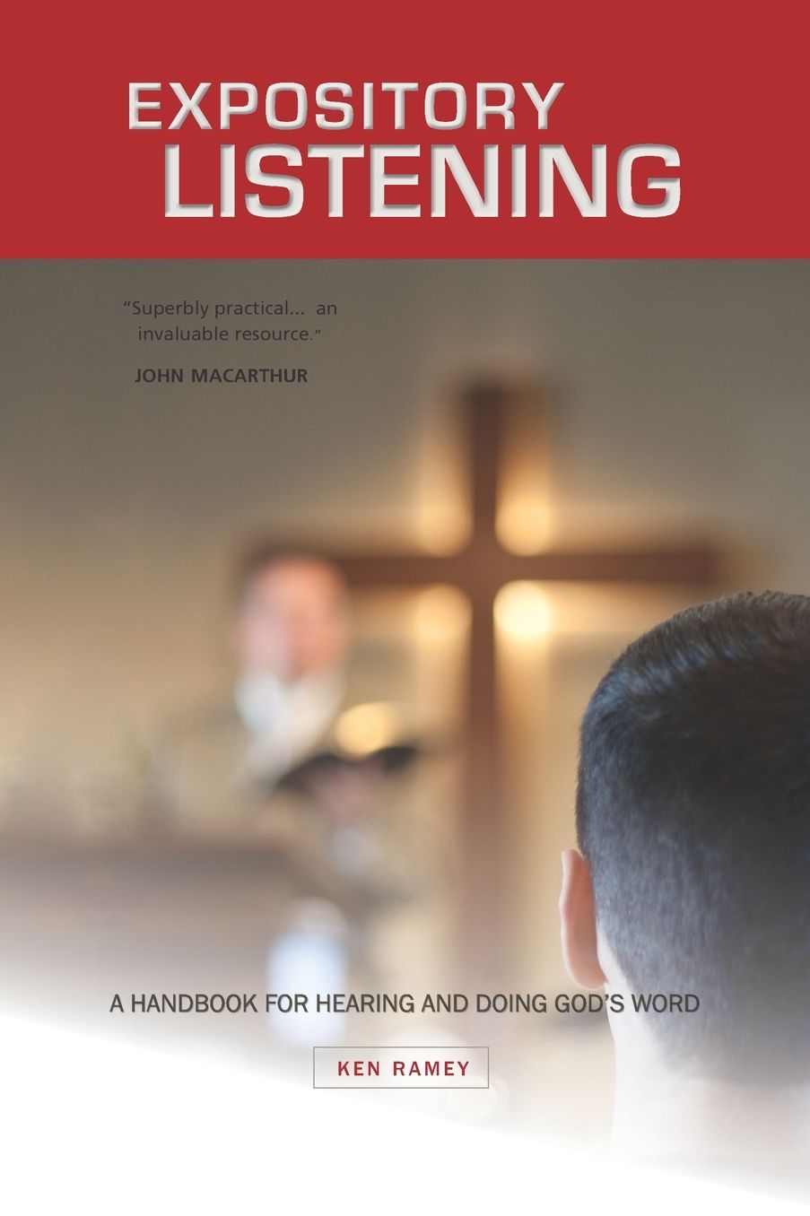 Expository Listening: A Practical Handbook for Hearing and Doing Gods Word