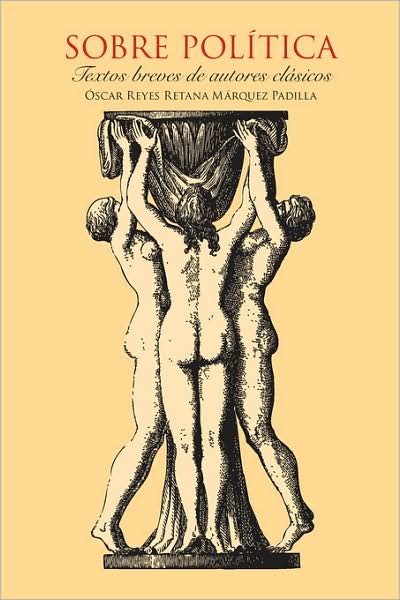 Sobre Política: Textos breves de autores Clásicos