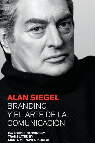 Alan Siegel. Branding Y El Arte De La Comunicacion
