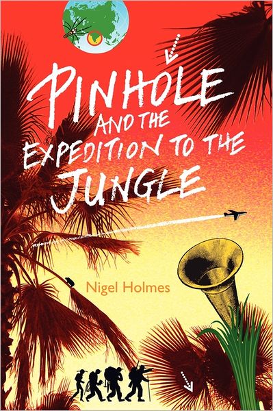Pinhole And The Expedition To The Jungle