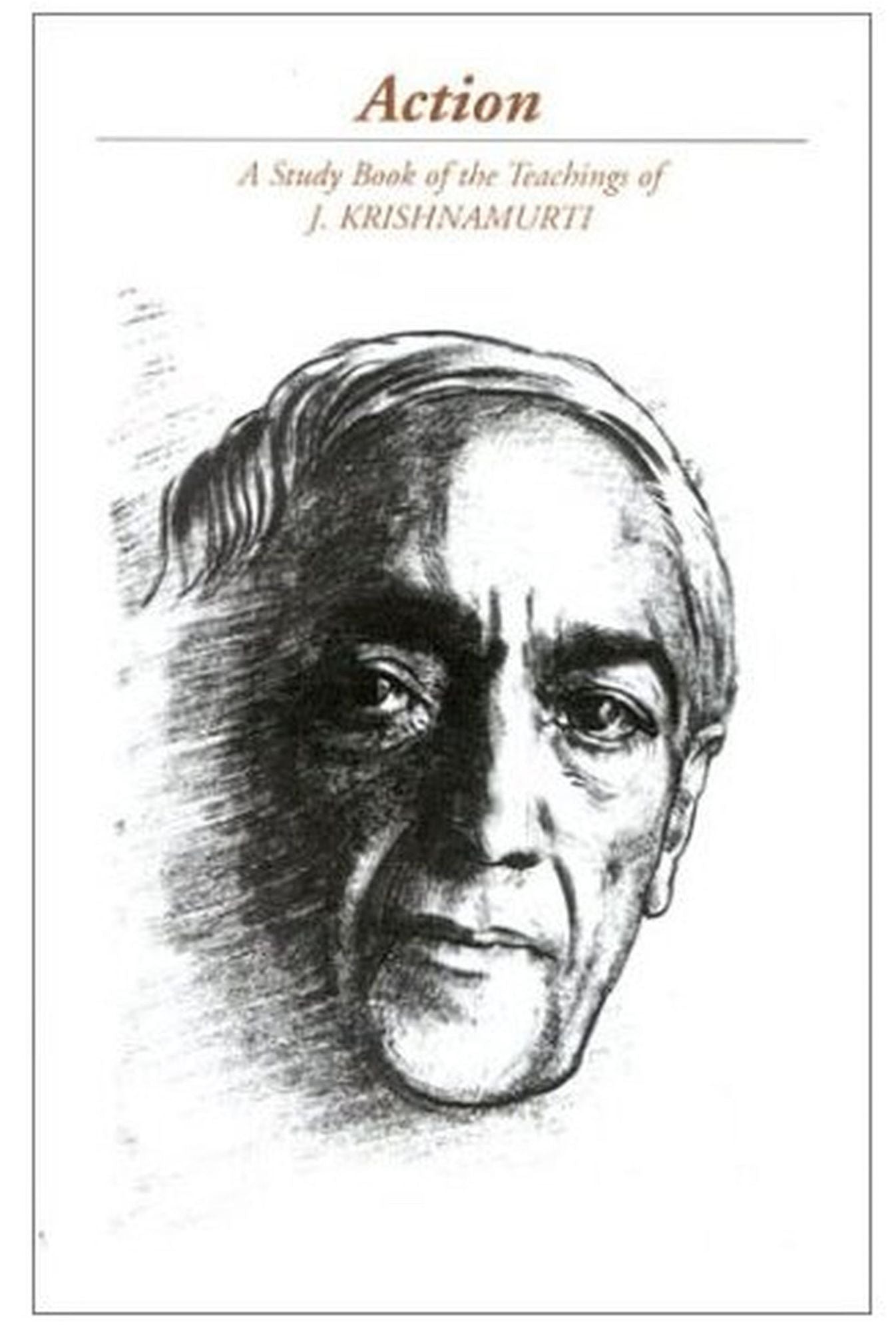 Action TEST1: A Selection of Passages from the Teachings of J Krishnamurti