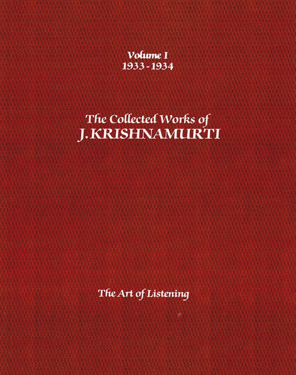 The Collected Works of J.Krishnamurti - Volume I 1933-1934: The Art Of Listening