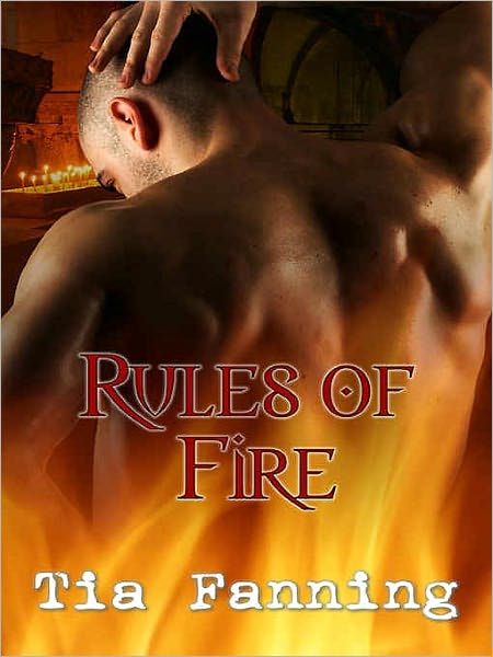 Rules of Fire (Paranormal Romance) (Rules Series, Book Two) by Tia Fanning
