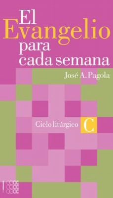 El Evangeliio para cada semana - Ciclo litúrgico C