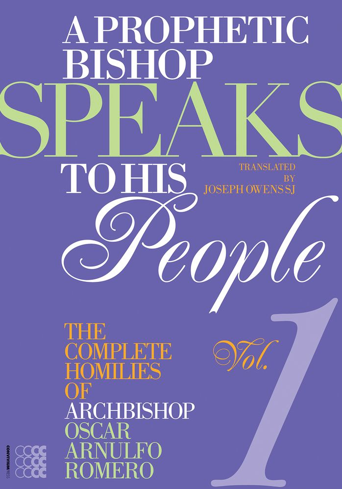 A Prophetic Bishop Speaks to His People : The Complete Homilies of Oscar Arnulfo Romero, Cycle C - 14 March to 25 November 1977