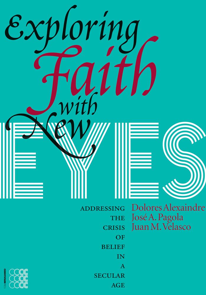 Exploring Faith With New Eyes : Addressing the Crisis of Belief in a Secular Age