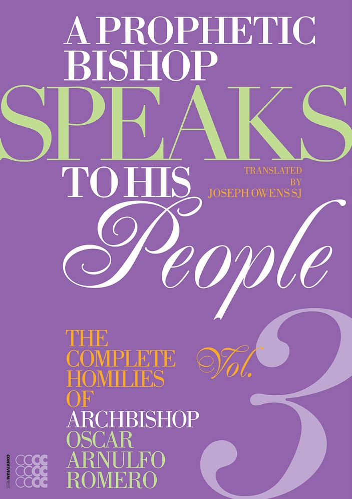 A Prophetic Bishop Speaks to His People : The Complete Homilies of Archbishop Oscar Arnulfo Romero, Volume 3