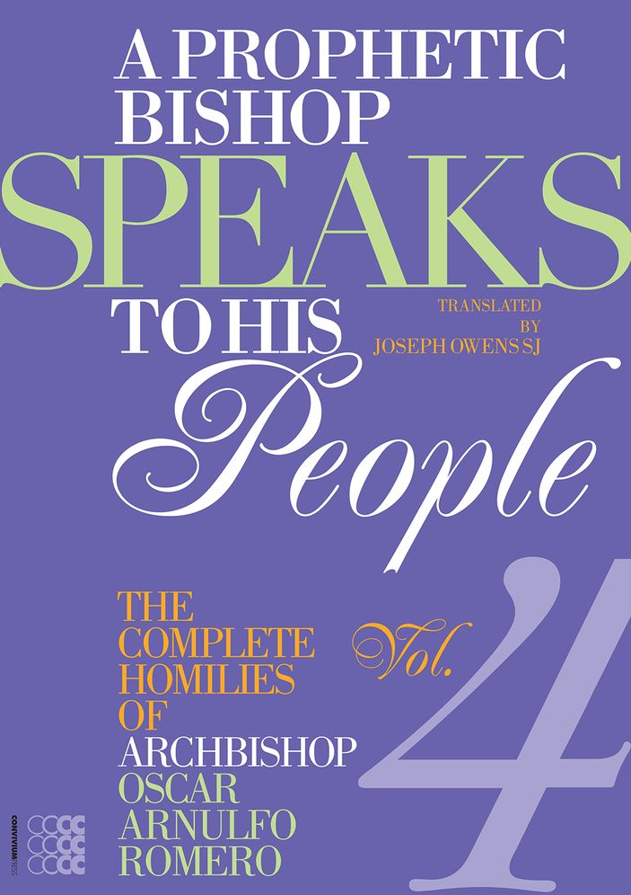 A Prophetic Bishop Speaks to His People : The Complete Homilies of Archbishop Oscar Arnulfo Romero: Cycle B - 3 December 1978 to 17 June 1979