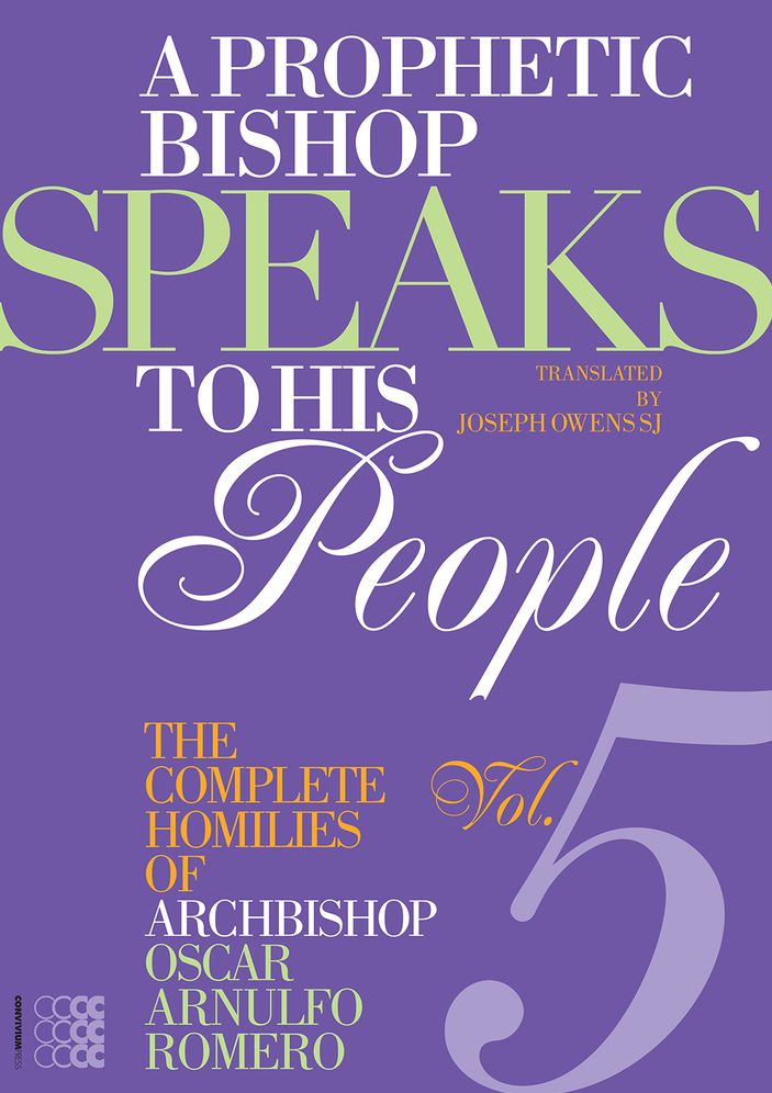 A Prophetic Bishop Speaks to His People: Volume V: The Complete Homilies of Archbishop Oscar Arnulfo Romero