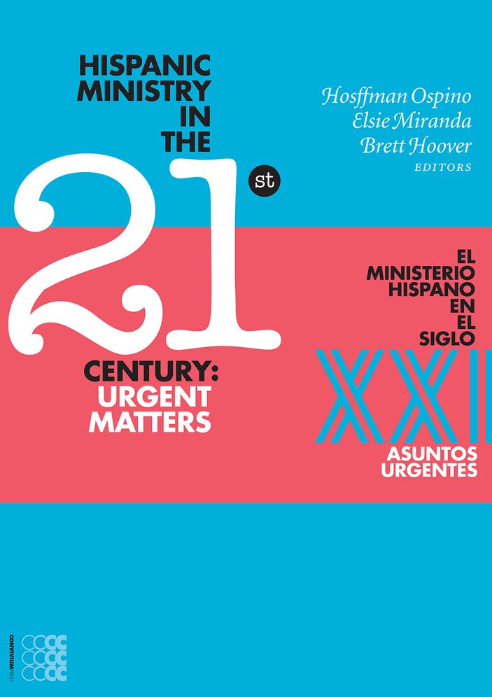 Hispanic Ministry in the 21st Century: Urgent Matters