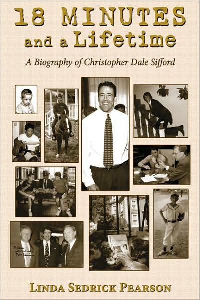18 Minutes and a Lifetime: A Biography of Christopher Dale Sifford