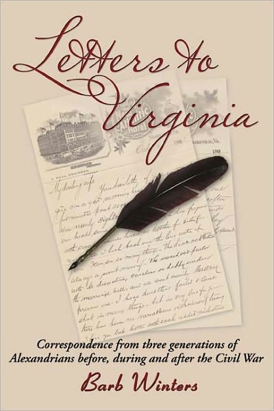 Letters to Virginia: Correspondence from Three Generations of Alexandrians Before, During and After the Civil War