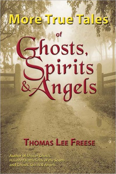 More True Tales of Ghosts, Spirits and Angels