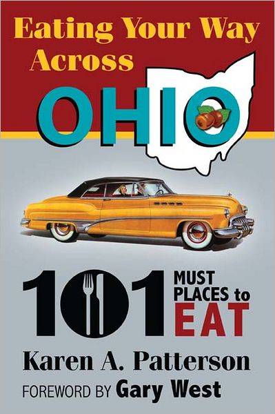 Eating Your Way Across Ohio: 101 Must Places to Eat