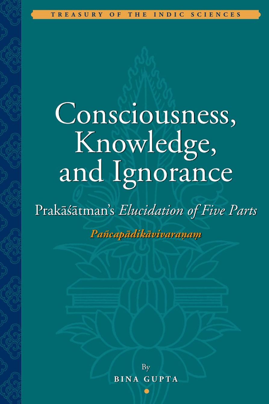 Consciousness, Knowledge, and Ignorance: Prakasatman's Ellucidation of Five Parts