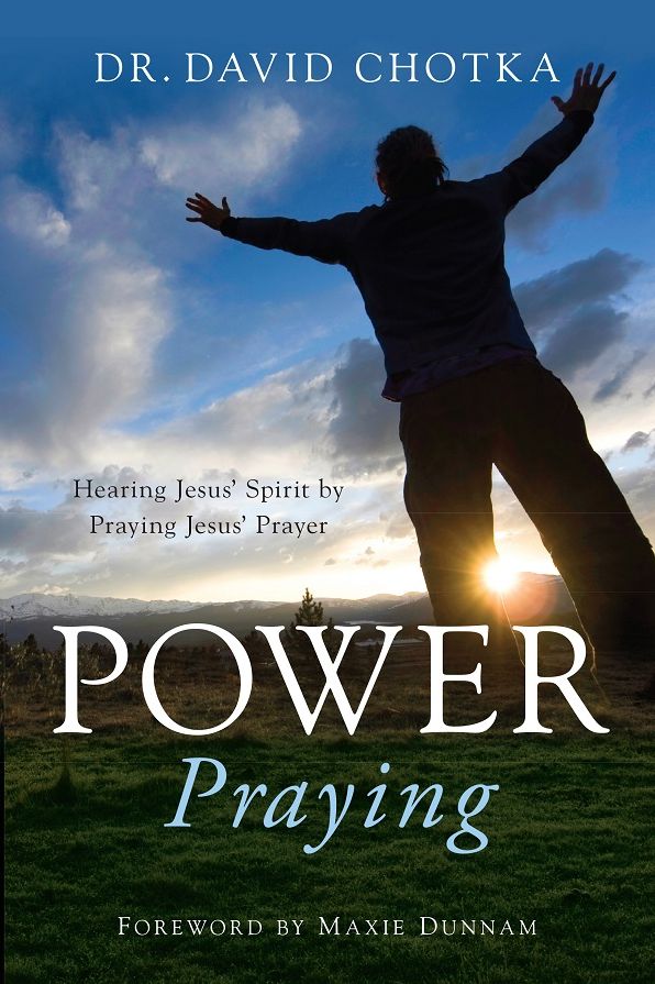 Power Praying: Hearing Jesus' Spirit by Praying Jesus' Prayer