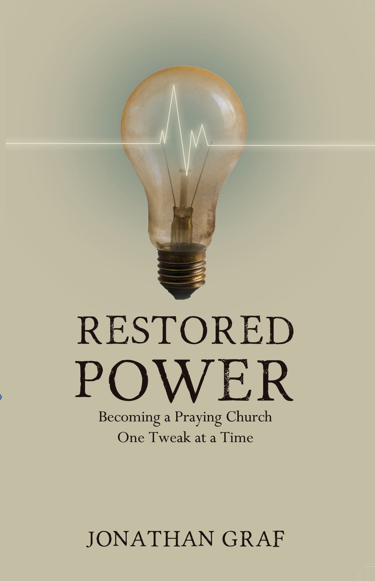Restored Power: Becoming a Praying Church One Tweak at a Time