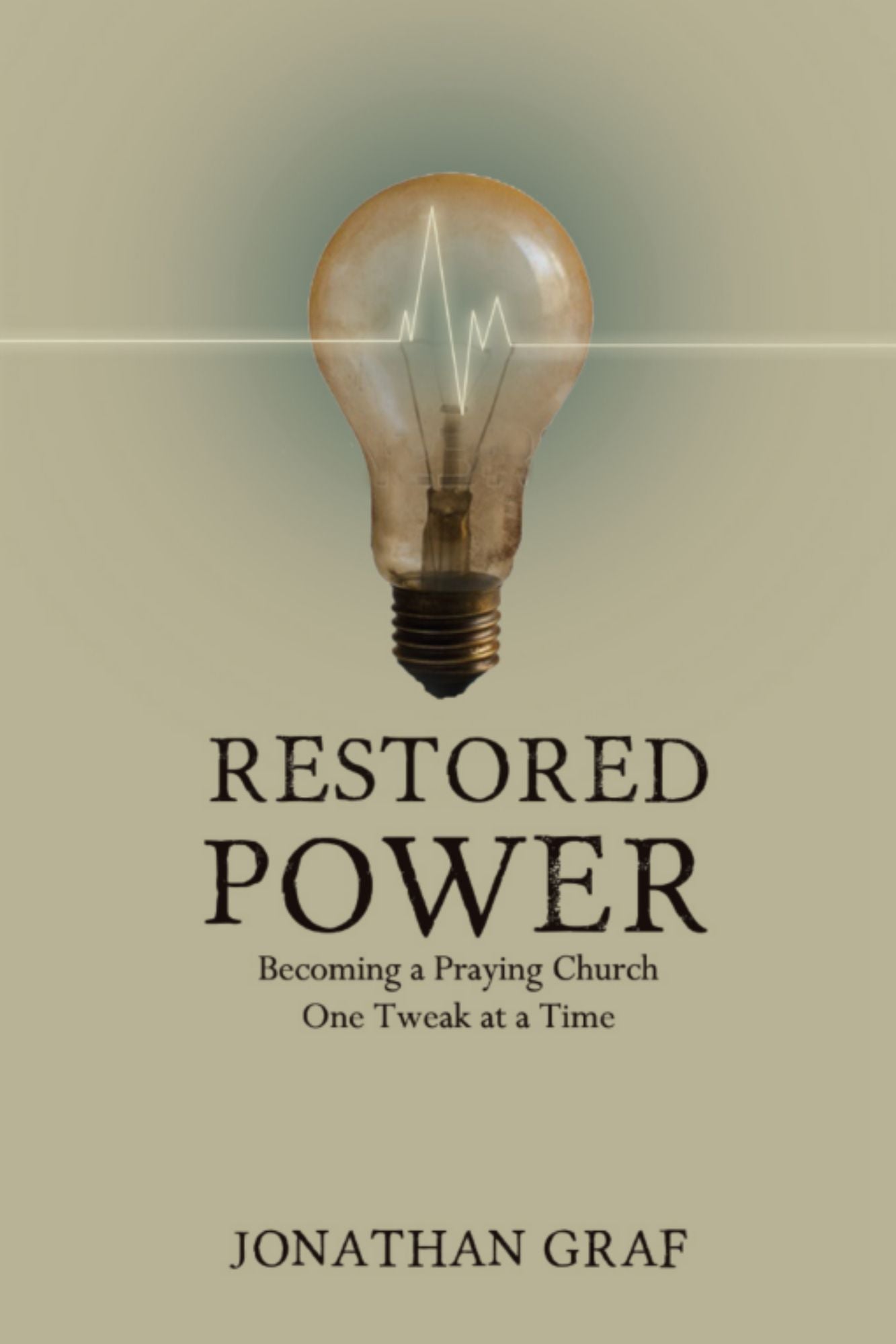 Restored Power: Becoming a Praying Church One Tweak at a Time
