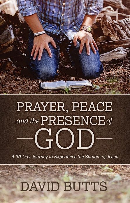 Prayer, Peace and the Presence of God: A 30-Day Journey to Experience the Shalom of Jesus
