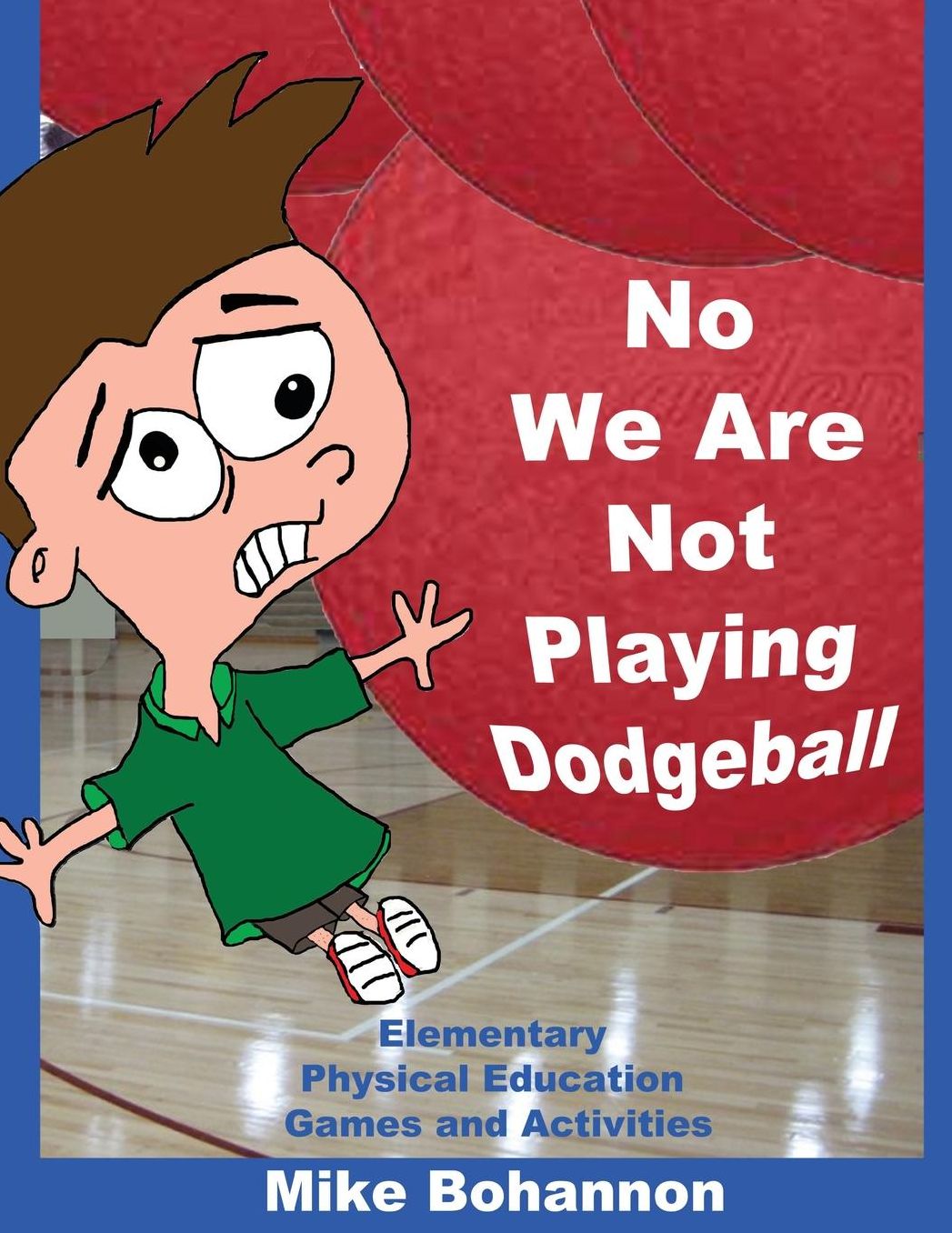 No We Are Not Playing Dodgeball