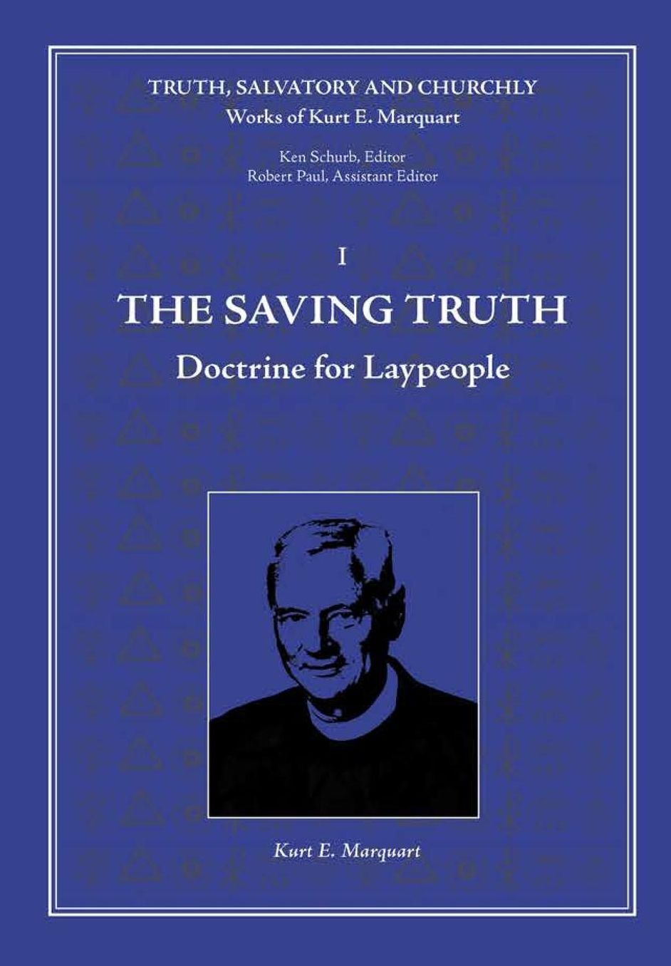 The Saving Truth: Doctrine for Laypeople
