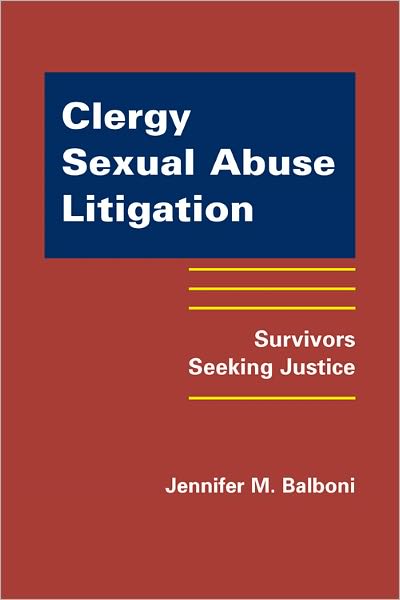 Clergy Sexual Abuse Litigation: Survivors Seeking Justice