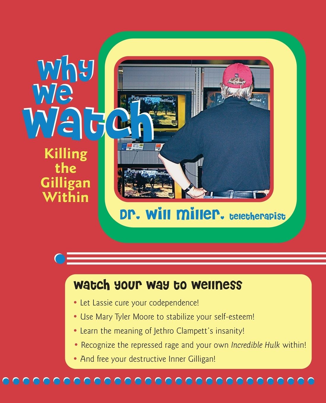 Why We Watch: Killing the Gilligan Within