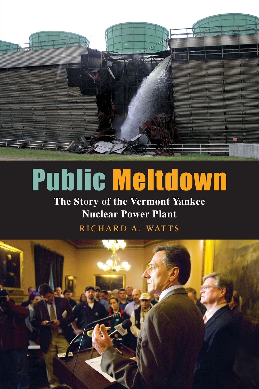 Public Meltdown: The Story of the Vermont Yankee Nuclear Power Plant