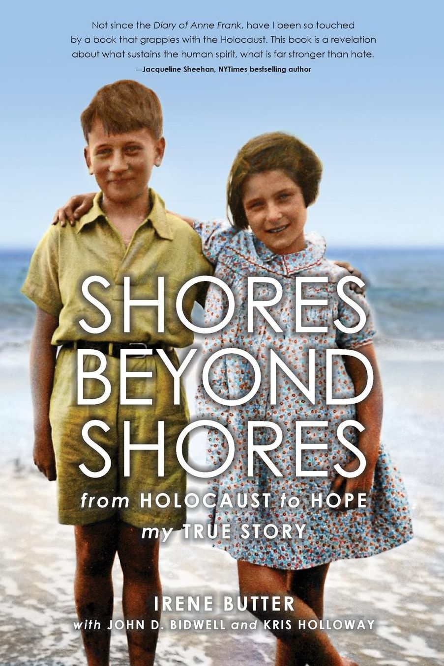 Shores Beyond Shores: From Holocaust to Hope, My True Story