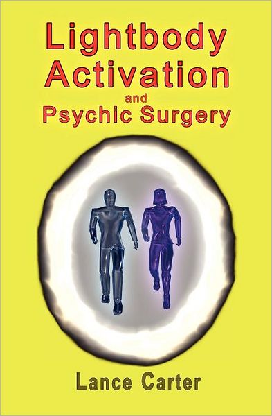 Lightbody Activation And Psychic Surgery