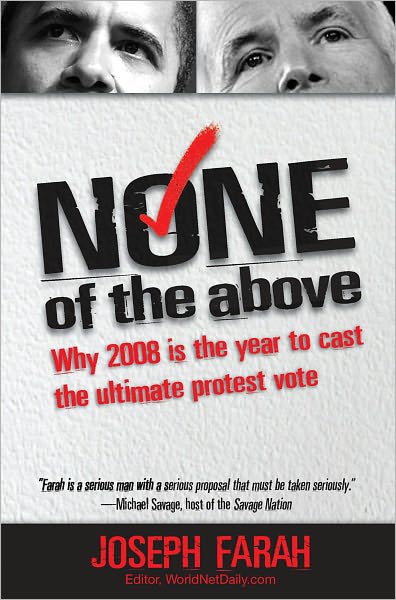 None of the Above: Why 2008 is the Year to Cast the Ultimate Protest Vote