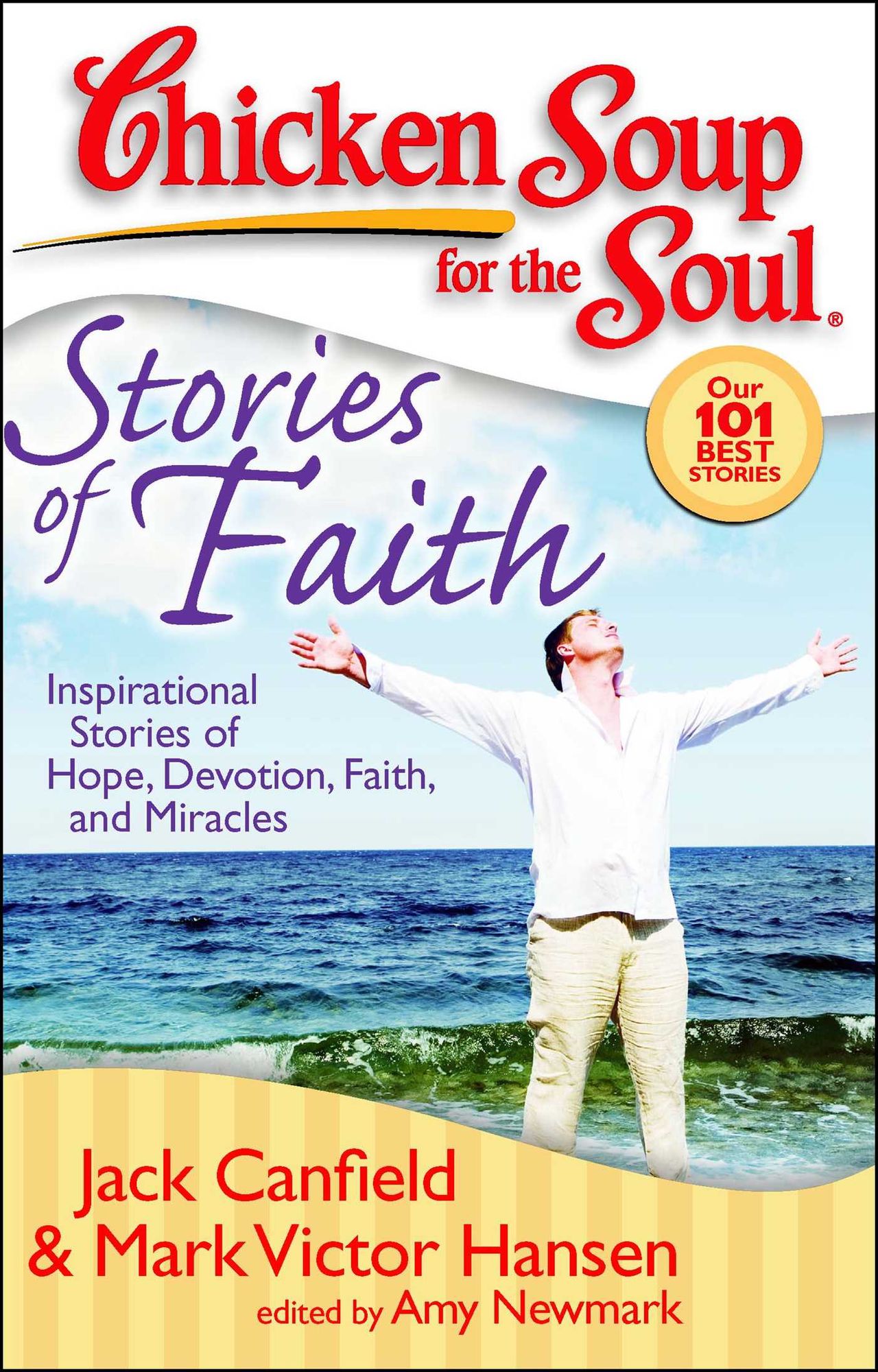 Chicken Soup for the Soul: Stories of Faith: Inspirational Stories of Hope, Devotion, Faith, and Miracles