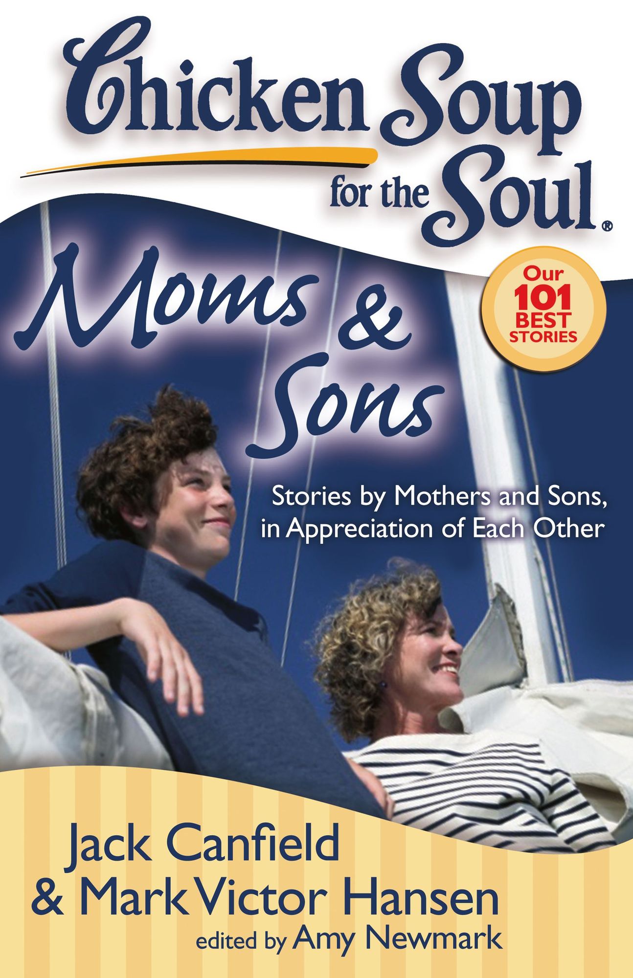 Chicken Soup for the Soul: Moms and Sons: Stories by Mothers and Sons, in Appreciation of Each Other