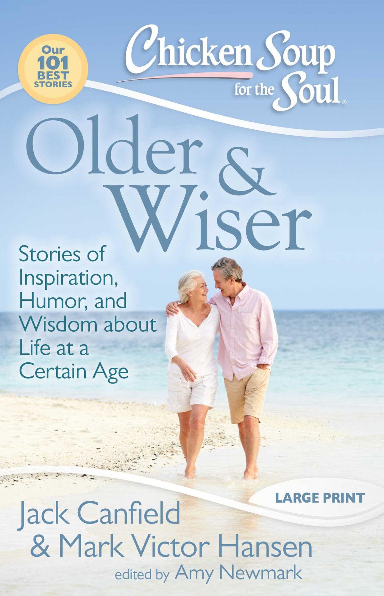 Chicken Soup for the Soul: Older and Wiser: Stories of Inspiration, Humor, and Wisdom about Life at a Certain Age