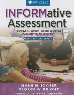 INFORMative Assessment: Formative Assessment Practices to Improve Mathematics Achievement, Middle and High School