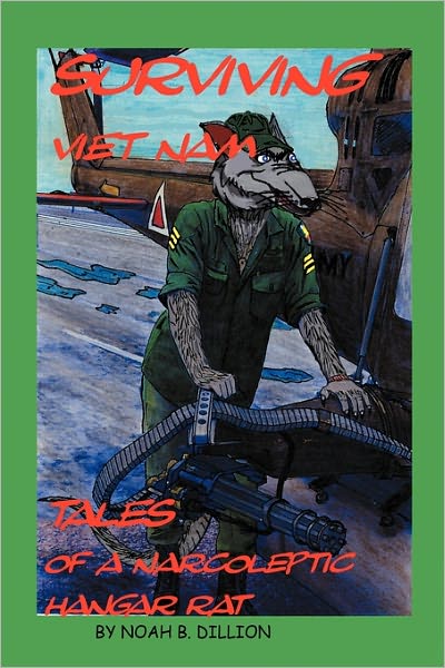 Surviving Viet Nam Tales Of A Narcoleptic Hangar Rat
