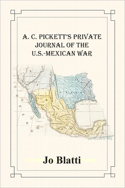 A.C. Pickett's Private Journal fo the U.S. -Mexican War