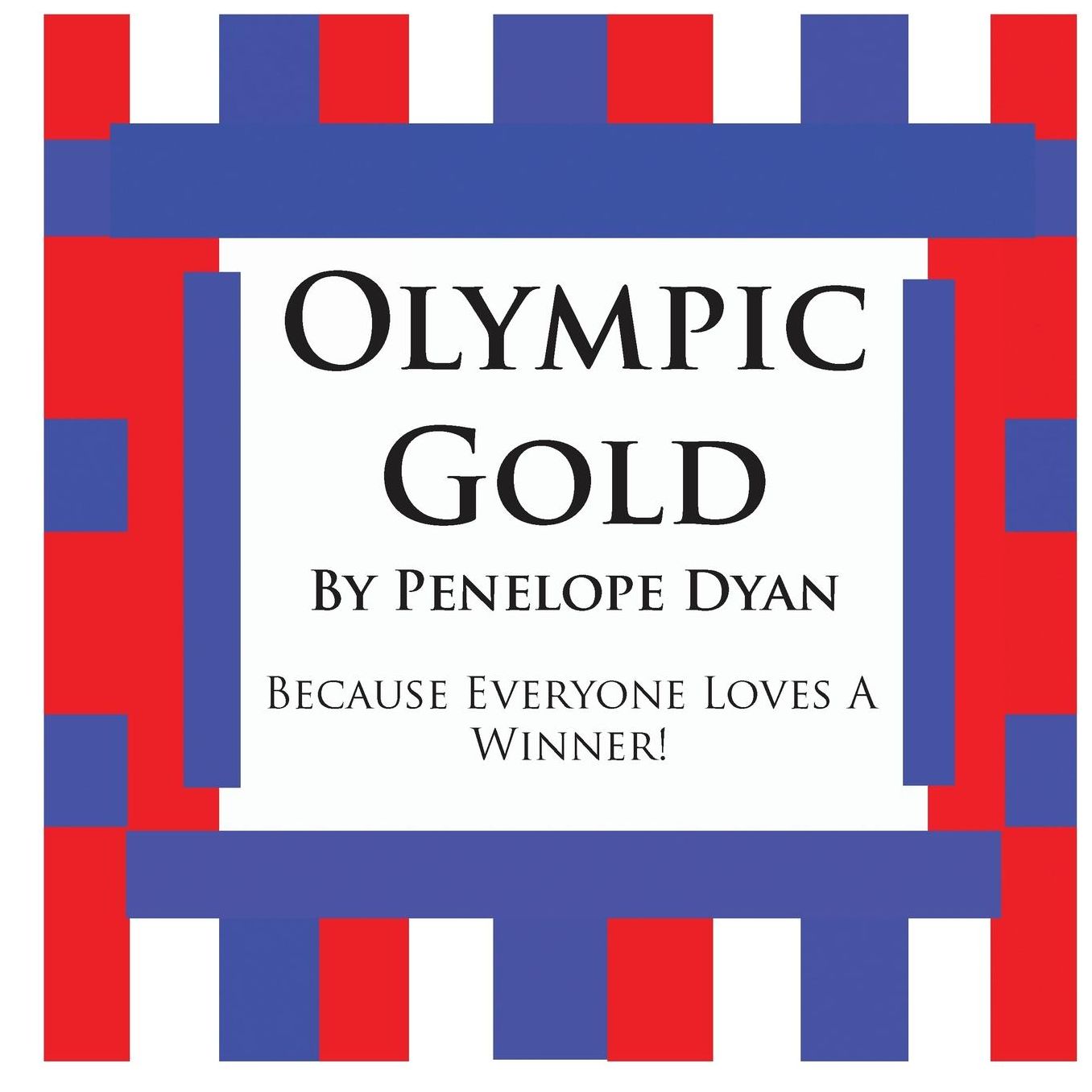 Olympic Gold--Because Everyone Loves A Winner!