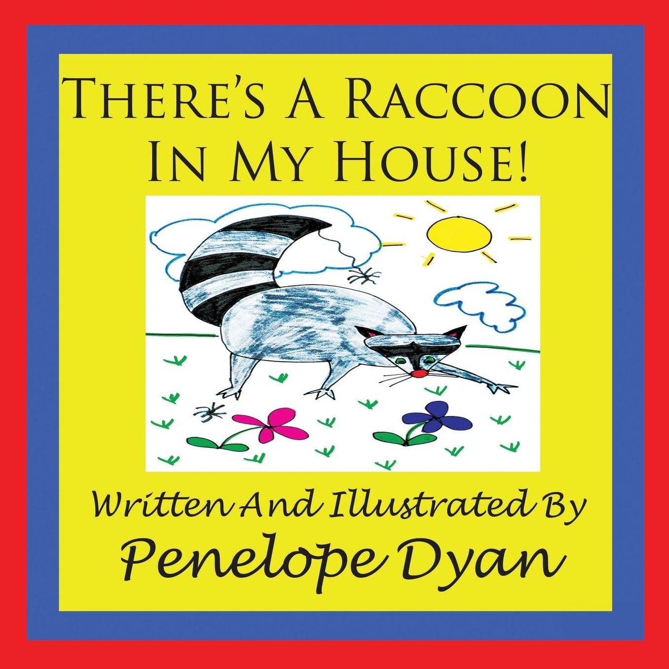 There's A Racoon In My House!