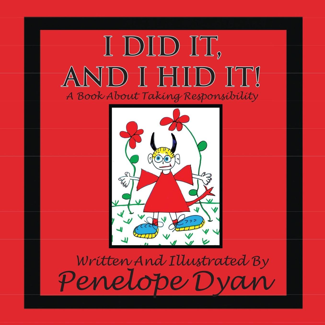 I Did It, And I Hid It! A Book About Taking Responsibility