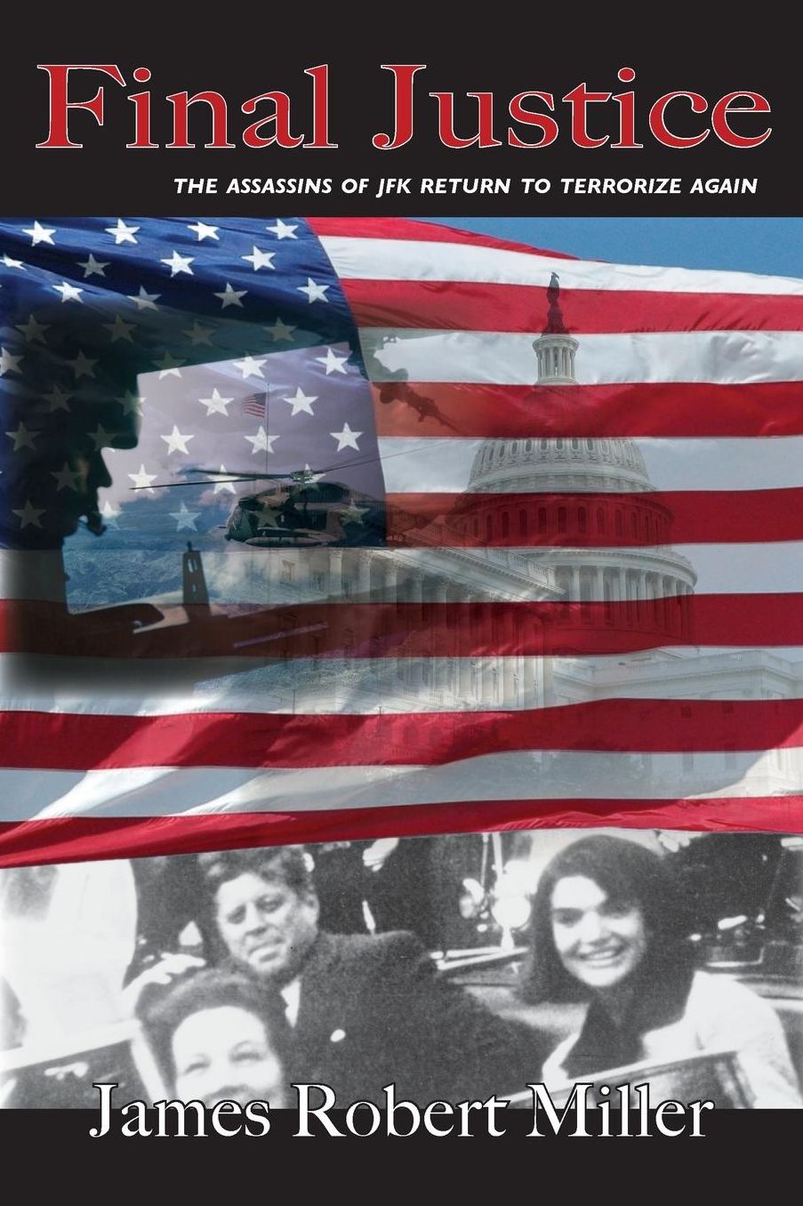 Final Justice ~ The Assassins Of JFK Return To Terrorize Again