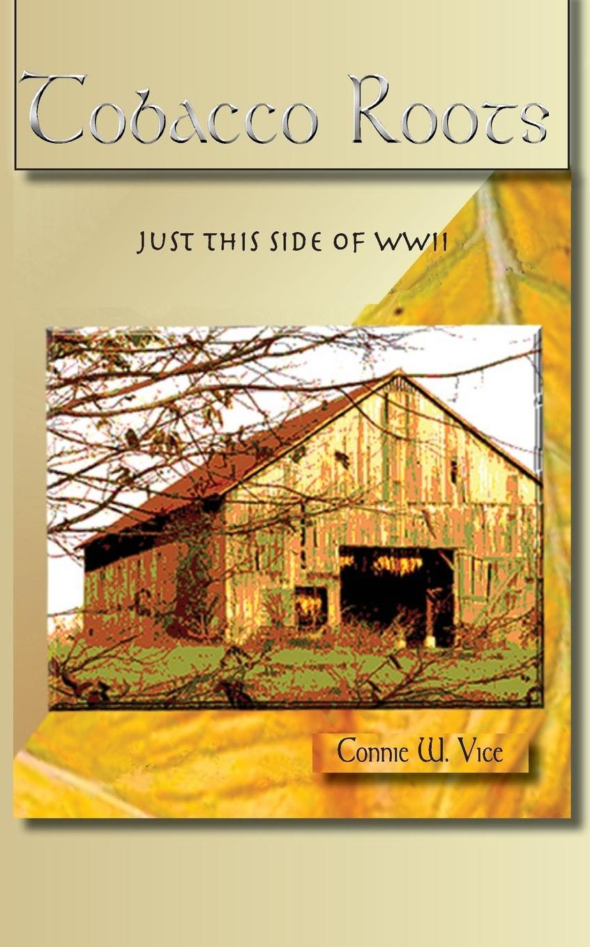 Tobacco Roots: Just This Side of WWII